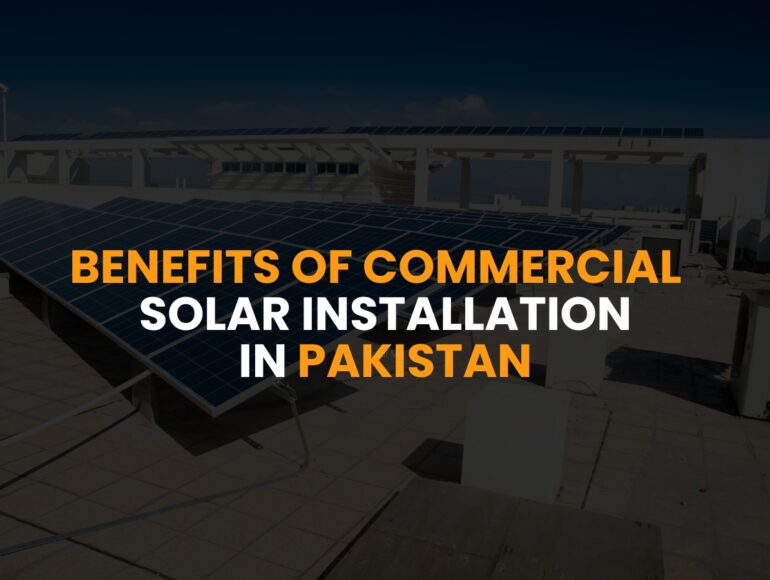 Benefits Of Commercial Solar Installation In Lahore Pakistan