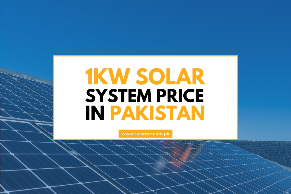 1kW Solar System Price In Pakistan With Costs & Benefits